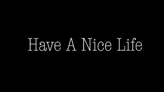 Have A Nice Life - The Future (Fan Music Video)