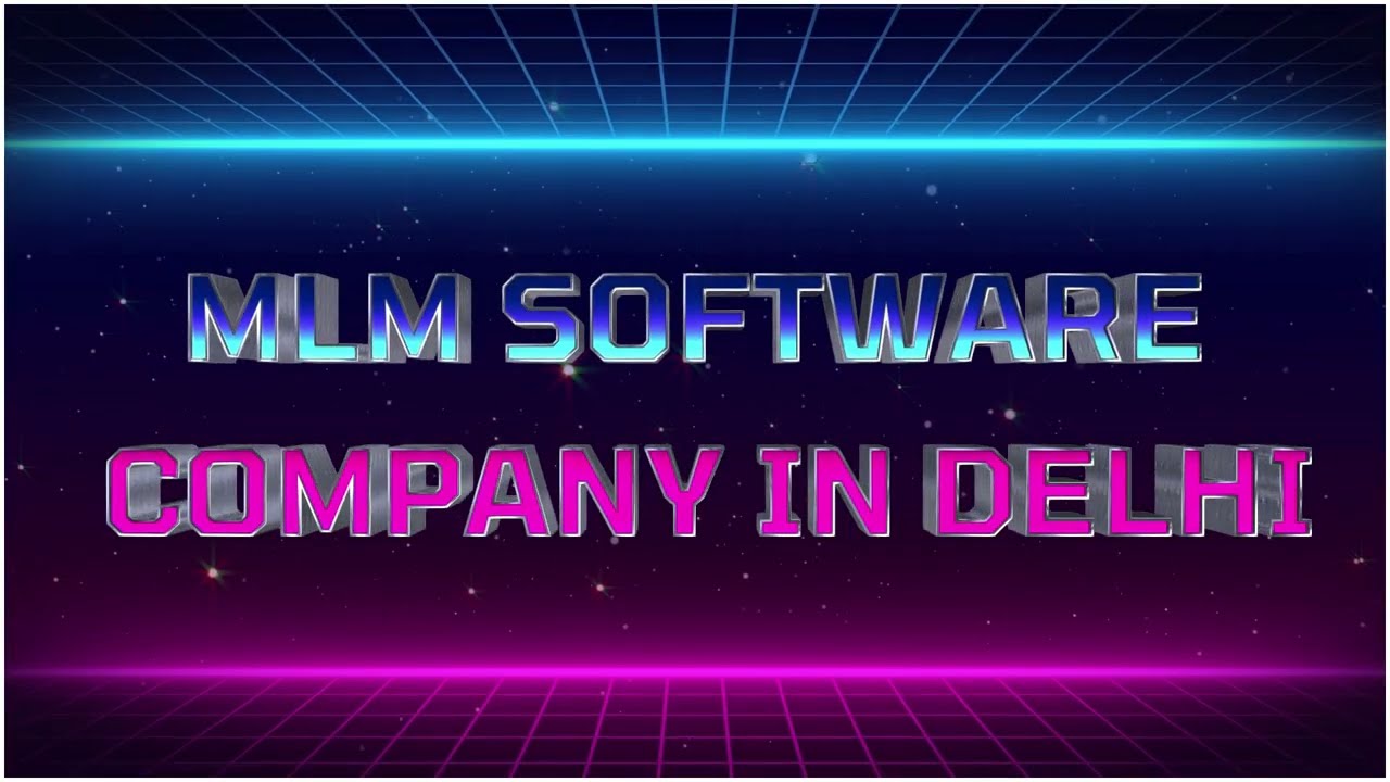 MLM SOFTWARE COMPANY IN DELHI | दिल्ली में एमएलएम सॉफ्टवेयर कंपनी