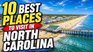 10 Best Places to Visit in North Carolina. Top 10 Must-Visit Places in North Carolina