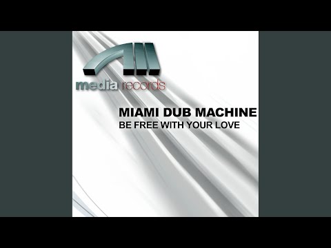Be Free With Your Love (Cube Guys Miami Dub)
