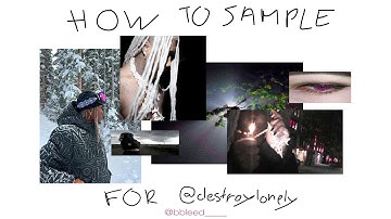 HOW TO MAKE SAMPLE BEATS FOR DESTROY LONELY LIKE CXDY, CLAYCO, BLEED...｜BROKEN HEARTS  ᐸ/3³ TUTORIAL