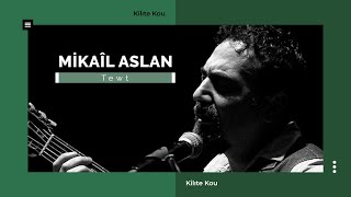 Mikaîl Aslan - Tewt I Kilıte Kou © 2003 Kalan Müzik Resimi