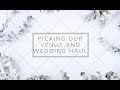 WEDDING PLANNING?!//Venue &amp; Haul