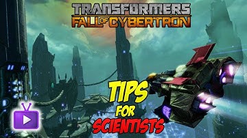 Transformers Fall Of Cybertron - tips for scientist