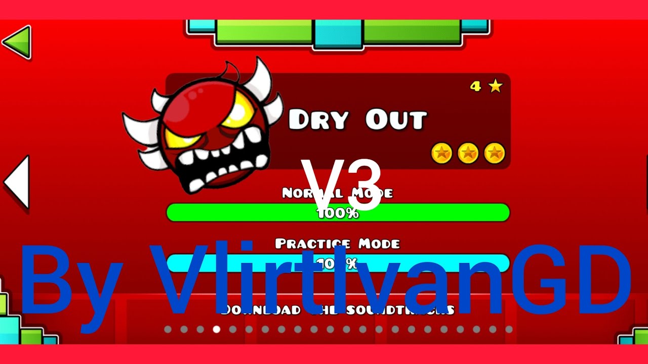 Dry out V3, by VlirtIvanGD/Geometry dash.