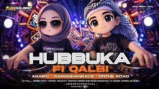 DJ HUBBUKA FI QOLBI RAMADHAN 2026 VIRAL TIKTOK‼️FULL BASS PARTY VELOCITY MENGKANE - ARMUSICOFFICIAL