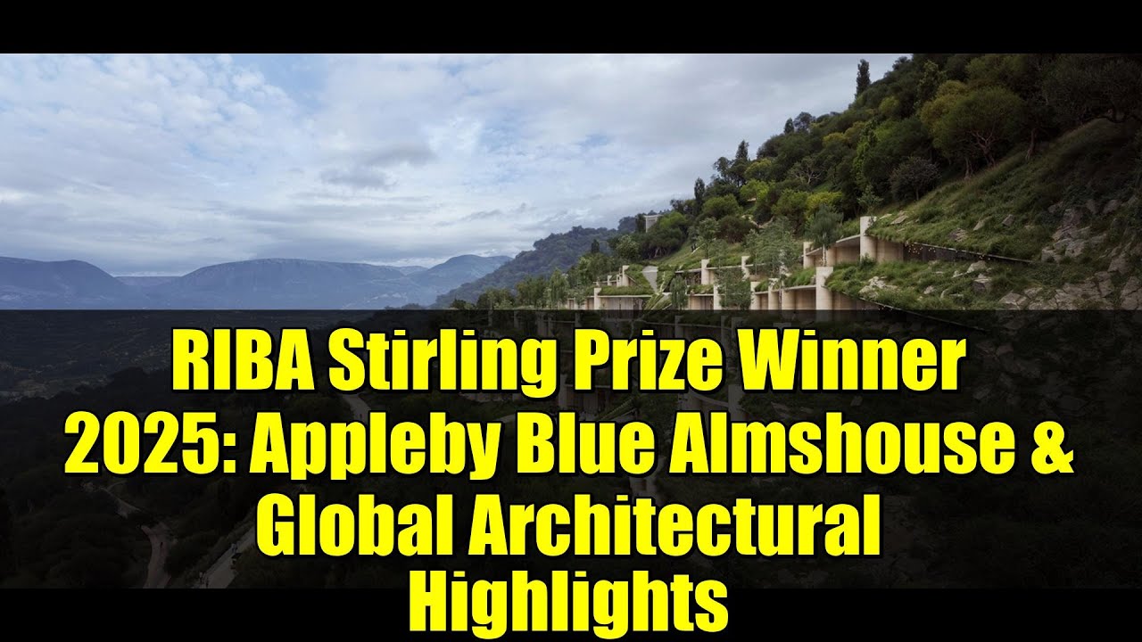 RIBA Stirling Prize Winner 2025: Appleby Blue Almshouse & Global Architectural Highlights