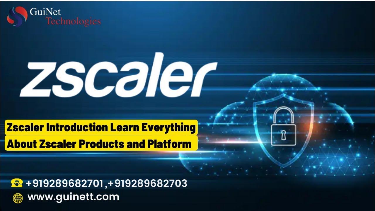 Day 1 Zscaler introduction Learn Everything About Zscaler Products and