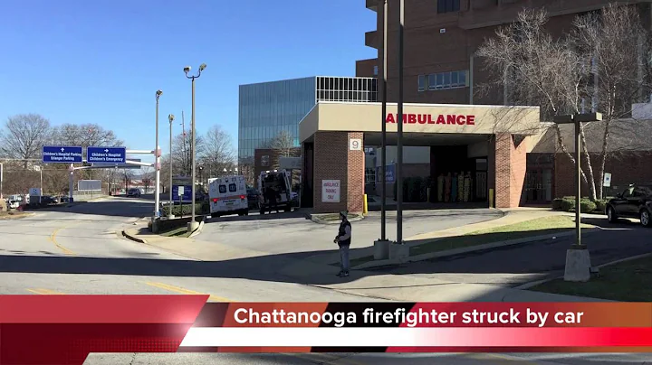 Chattanooga firefighter struck by car - Larry Orear