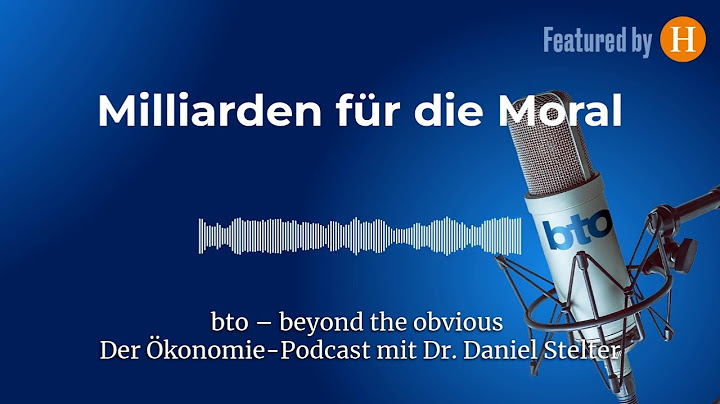Milliarden für die Moral #300 | bto – der Ökonomie-Podcast von Dr. Daniel Stelter