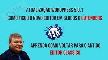 O Novo Editor De Textos Em Blocos Gutenberg Do Wordpress E Como Voltar Para O Editor Básico
