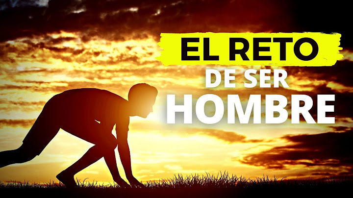 El Reto De Ser Hombre