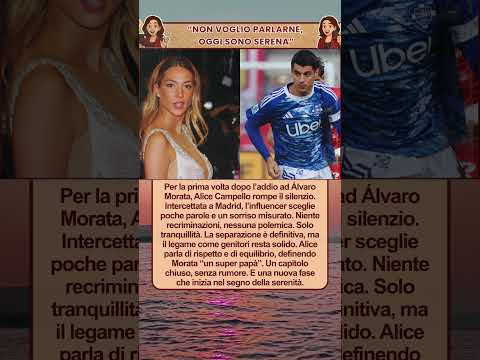 Video Alice Campello dopo l’addio a Morata: “Sono tranquilla, sto bene”