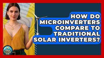 How Do Microinverters Compare To Traditional Solar Inverters? - Your Utilities Hub