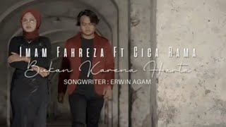 Bukan Karna Harta -Imam Fahreza Feat Chica Rama/official video lirik cover (@lirik_laguviral )