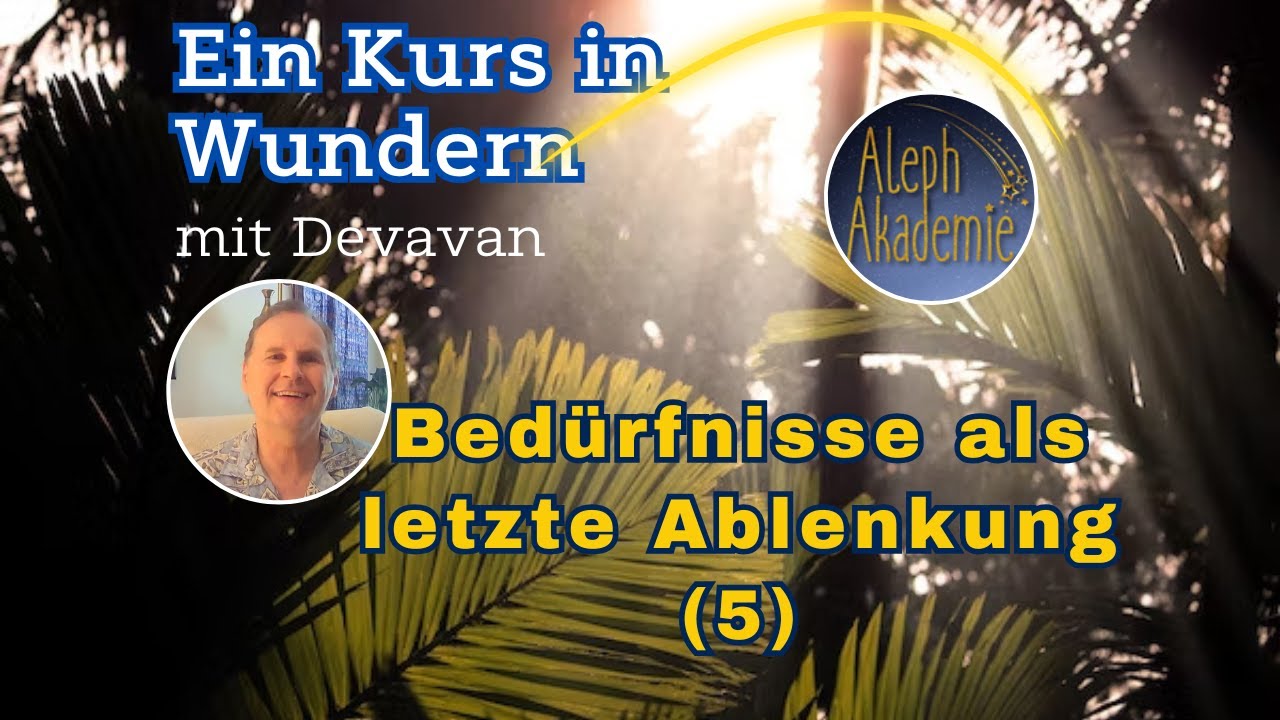 bed-rfnisse-als-letzte-ablenkung-ein-kurs-in-wundern-ekiw-mit