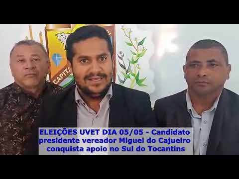 ELEIÇÕES NA UVET - Pré-candidato a presidente vereador Miguel do Cajueiro, recebe apoio no Sul TO