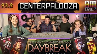 One Night Ultimate Werewolf Daybreak: More Centerpalooza 3 @bouncinmouncin