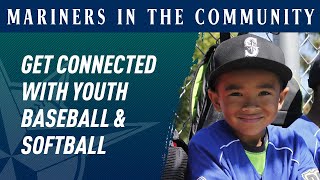 Seattle Mariners: Get Connected with Youth Baseball and Softball in the Community