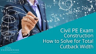 Civil PE Exam - Construction - How to Solve for Total Cutback Width
