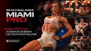 ISA PECINI A RAINHA DA BIKINI DE VOLTA AOS PALCOS | RETA FINAL PARA O MIAMI PRO | RUMO AO MR OLYMPIA