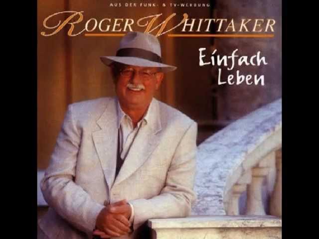 ROGER WHITTAKER - MEIN HIMMEL IST NICHT ÜBER DEN WOLKEN