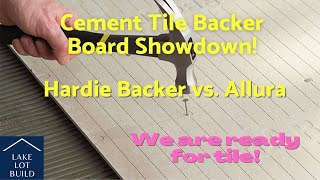 Comparing Hardie Backer Board and Allura Tile Backer Board! We are ready for tile!