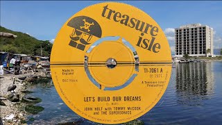 John Holt Let&#39;s Build Our Dreams Tommy McCook &amp; The Supersonics