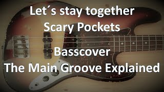 Scary Pockets Let's stay together. Bass The Main Groove Explained