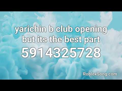 yarichin b club opening but its the best part Roblox ID - Roblox Music Code