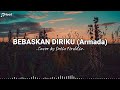 Download Lagu Armada Bebaskan diriku - cover by Della firdatia (lirik lagu)