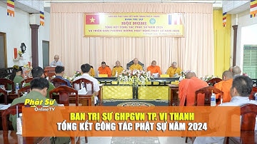 Hậu Giang: Ban Trị sự Phật giáo Tp. Vị Thanh tổng kết công tác Phật sự năm 2024