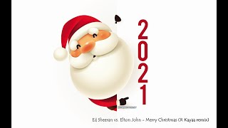 Ed Sheeran vs. Elton John - Merry Christmas (R Kayaa remix)