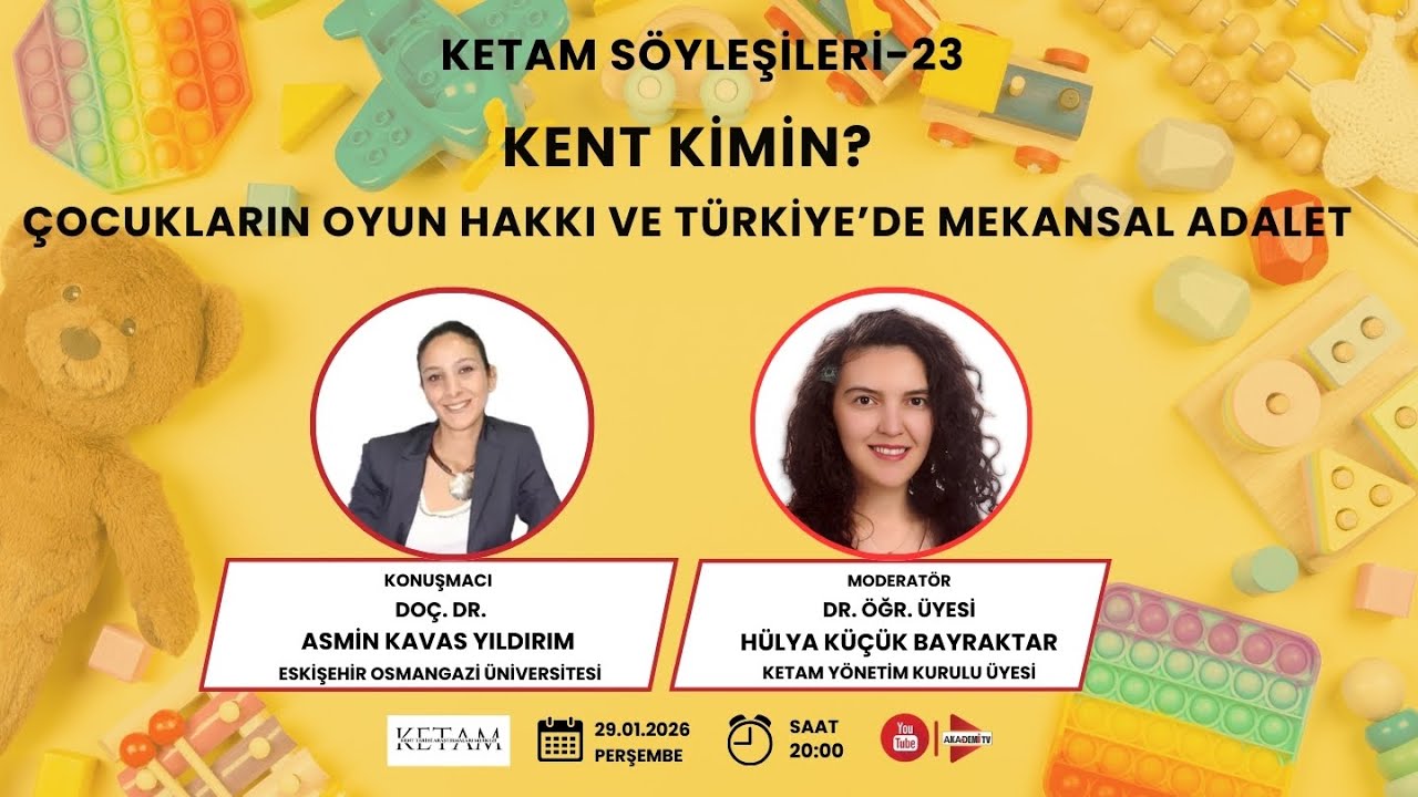 Doç. Dr. Asmin Kavas Yıldırım, Kent Kimin? Çocukların Oyun Hakkı ve Türkiye’de Mekânsal Adalet