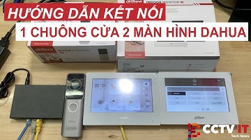 Hướng Dẫn Kết Nối 1 Chuông Cửa 2 Màn Hình Dahua | CCTVIT.NET