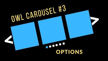 Options in Owl Carousel : Owl Carousel Tutorial Part 3