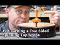 #99 Turning a Double Sided Wood Spinning Top Arena Game