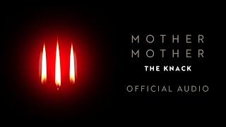 Mother Mother - The Knack - Official Audio