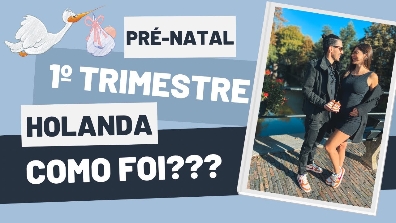 Gravidez na Holanda - Como foi meu pré-natal do 1" Trimestre