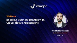 Webinar: Realizing Business Benefits with Cloud-Native Applications | Veraqor.io