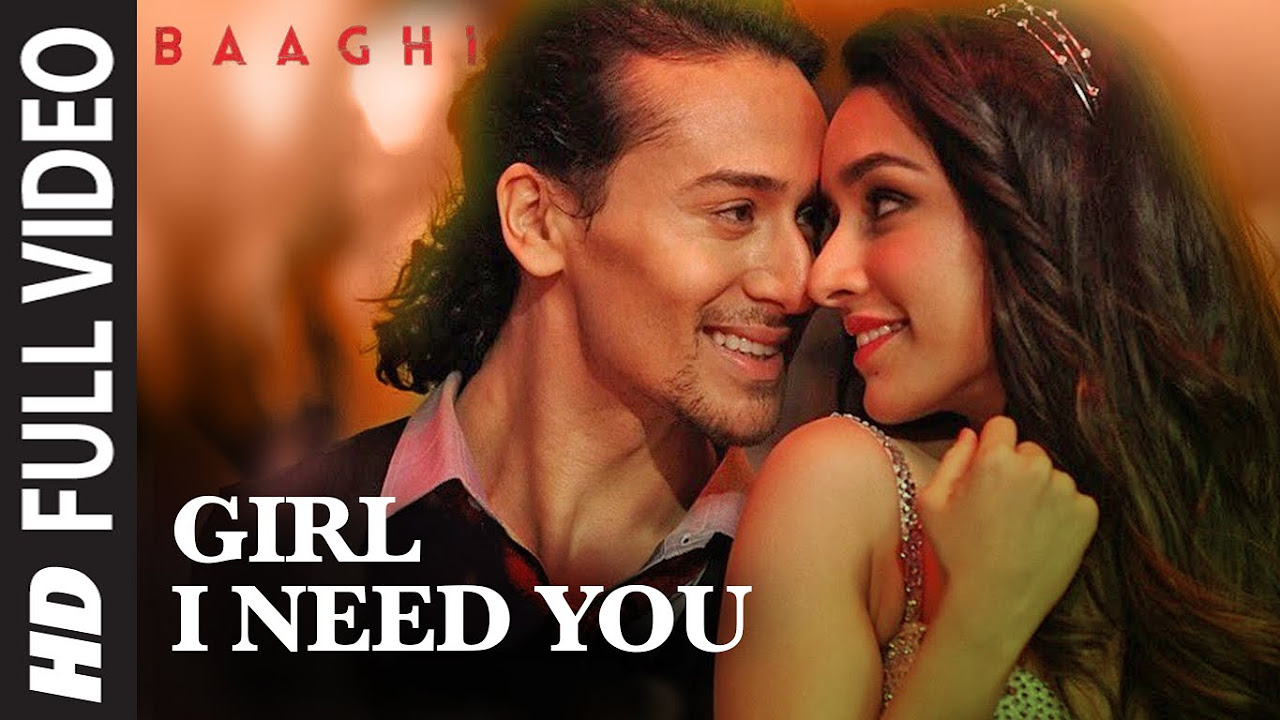 Girl I Need You Song Full Video  BAAGHI  Tiger Shroff Shraddha Kapoor  Arijit Singh Meet Bros