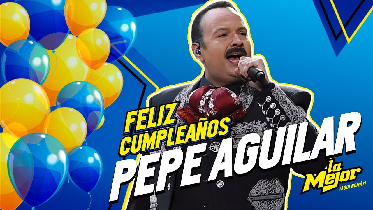 Compositor, músico, productor y empresario; Feliz cumpleaños Pepe Aguilar la mejor de todas