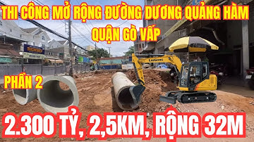 Cập nhật tiến độ thi công đường Dương Quảng Hàm quận Gò Vấp (được chi 2.300 tỷ mở rộng 6 làn xe )-P2