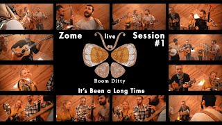 BOOM DITTY - It's Been A Long Time - @Zome Live session#1