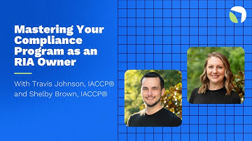 Mastering Your Compliance Program as an RIA Owner
