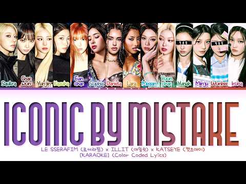 LE SSERAFIM, ILLIT, KATSEYE - "ICONIC BY MISTAKE" but you are Yunah & Wonhee (Color Coded Lyrics)