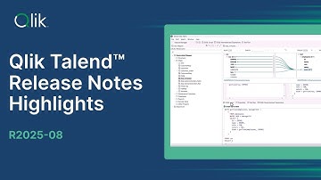 Qlik Talend™ Release Notes Highlights - August 2025