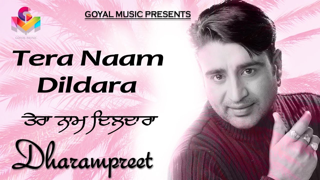 Dharampreet  Tera Naam Dildara  Lyrical Video  Goyal Music  Punjabi Sad Song