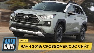 Toyota RAV4 2019: Chiếc crossover khiến nhiều người thèm khát |AUTODAILY.VN|
