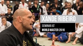 Xande Ribeiro BJJ seminar at World Master 2016